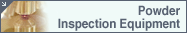 Powder Inspection Equipment